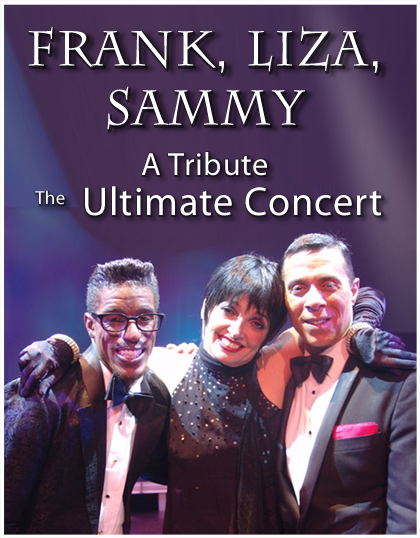 Frank, Liza, and Sammy, a tribute - The Ultimate Concert